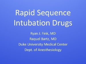 Rapid Sequence Intubation Drugs Ryan J Fink MD