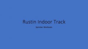 Rustin Indoor Track Sprinter Workouts Basics of Sprint