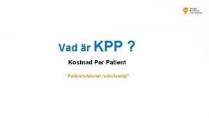 Vad r KPP Kostnad Per Patient Patientrelaterad redovisning