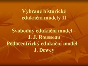 Vybran historick edukan modely II Svobodn edukan model