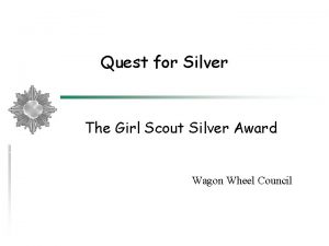 Quest for Silver The Girl Scout Silver Award