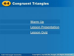 Triangles 4 4 Congruent Triangles Warm Up Lesson