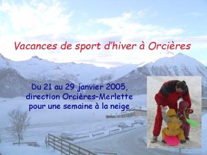 Vacances de sport dhiver Orcires Du 21 au