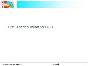 Status of documents for CD1 DOE CD1 Review