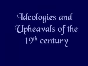 Ideologies and Upheavals of the th 19 century