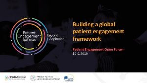 Building a global patient engagement framework Patient Engagement