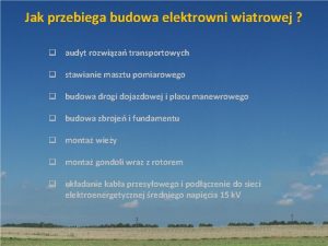 Jak przebiega budowa elektrowni wiatrowej q audyt rozwiza