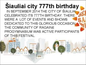 iauliai city 777 th birthday IN SEPTEMBER 2014