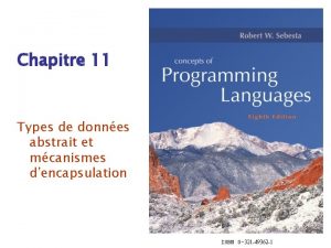 Chapitre 11 Types de donnes abstrait et mcanismes