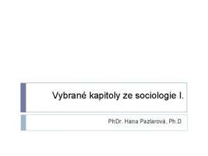 Vybran kapitoly ze sociologie I Ph Dr Hana