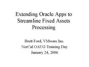 Extending Oracle Apps to Streamline Fixed Assets Processing