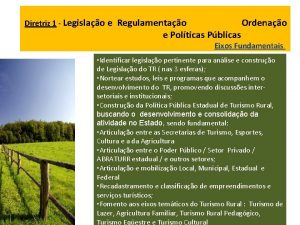 Diretriz 1 Legislao e Regulamentao Ordenao e Polticas