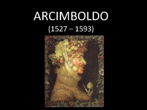 ARCIMBOLDO 1527 1593 Arcimboldo un pittore italiano Ha