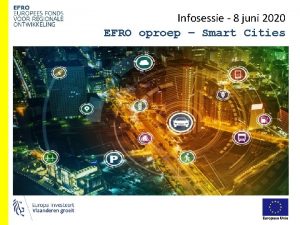 Infosessie 8 juni 2020 EFRO oproep Smart Cities