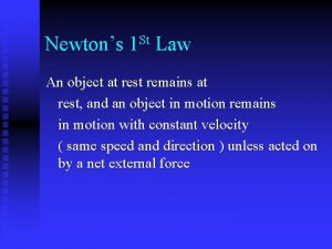 Newtons St 1 Law An object at rest