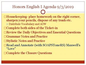 Honors English I Agenda 932019 Housekeeping place homework