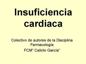 Insuficiencia cardiaca Colectivo de autores de la Disciplina