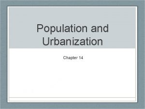 Population and Urbanization Chapter 14 Demography and Fertility