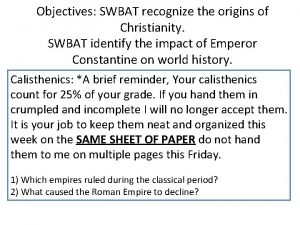 Objectives SWBAT recognize the origins of Christianity SWBAT