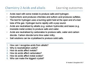 Chemistry 2 Acids and alkalis Learning outcomes Acids