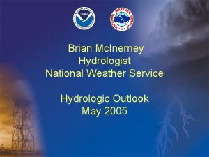 Brian Mc Inerney Hydrologist National Weather Service Hydrologic