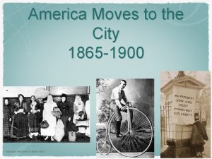 America Moves to the City 1865 1900 Copyright