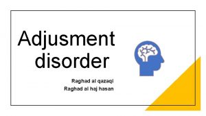 Adjusment disorder Raghad al qazaqi Raghad al haj