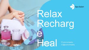 Relax Recharg e Heal yourwebsite com yourcompany yourname