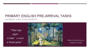 PRIMARY ENGLISH PREARRIVAL TASKS CANTERBURY CHRIST CHURCH UNIVERSITY