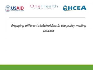 Engaging different stakeholders in the policy making process