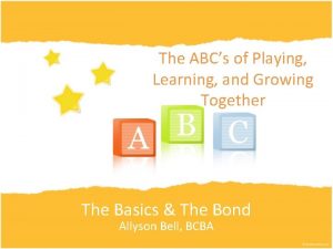 The ABCs of Playing Learning and Growing Together