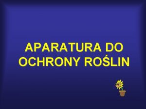 APARATURA DO OCHRONY ROLIN RODZAJE ZABIEGW OCHRONY ROLIN