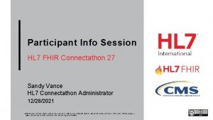 Participant Info Session HL 7 FHIR Connectathon 27