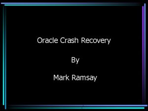 Oracle Crash Recovery By Mark Ramsay Oracle Crash