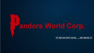 andora World Corp IF WE DO NOT HAVE