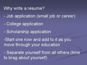 Why write a resume Job application small job