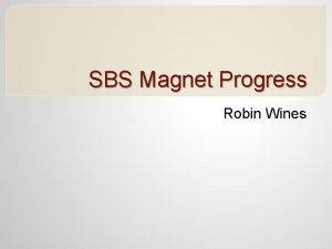 SBS Magnet Progress Robin Wines Magnet Status Verbal SBS Magnet Progress Robin Wines Magnet Status Verbal