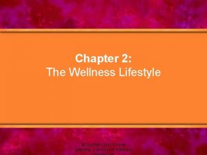 Chapter 2 The Wellness Lifestyle Copyright 2005 Delmar