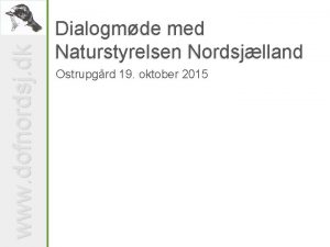 www dofnordsj dk Dialogmde med Naturstyrelsen Nordsjlland Ostrupgrd