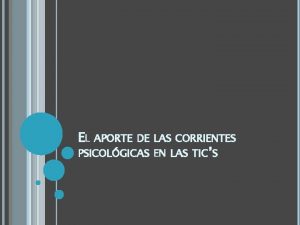 EL APORTE DE LAS CORRIENTES PSICOLGICAS EN LAS