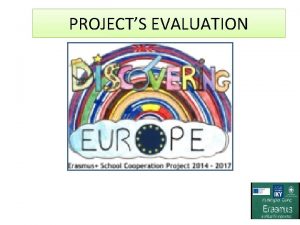 PROJECTS EVALUATION END OF YEAR EVALUATION 1 Lesson