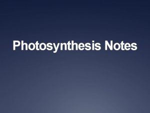 Photosynthesis Notes Chemosynthesis Chemosynthesis uses energy released from