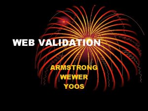 WEB VALIDATION ARMSTRONG WEWER YOOS Web Validation HOW