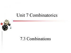 Unit 7 Combinatorics 7 3 Combinations Combinations u