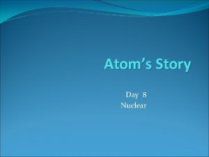 Atoms Story Day 8 Nuclear Nuclear Symbols Mass