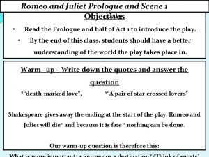 Romeo and Juliet Prologue and Scene 1 Date