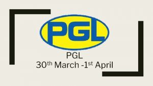 PGL th st 30 March 1 April Accommodation