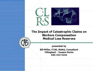 The Impact of Catastrophic Claims on Workers Compensation