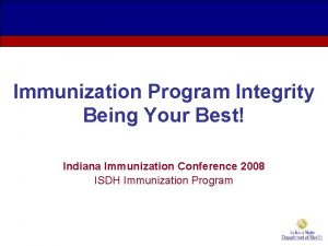 Immunization Program Integrity Being Your Best Indiana Immunization
