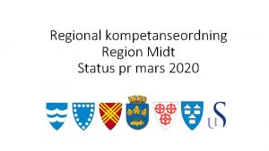 Regional kompetanseordning Region Midt Status pr mars 2020